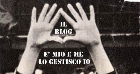 Il blog è mio e me lo gestisco io!